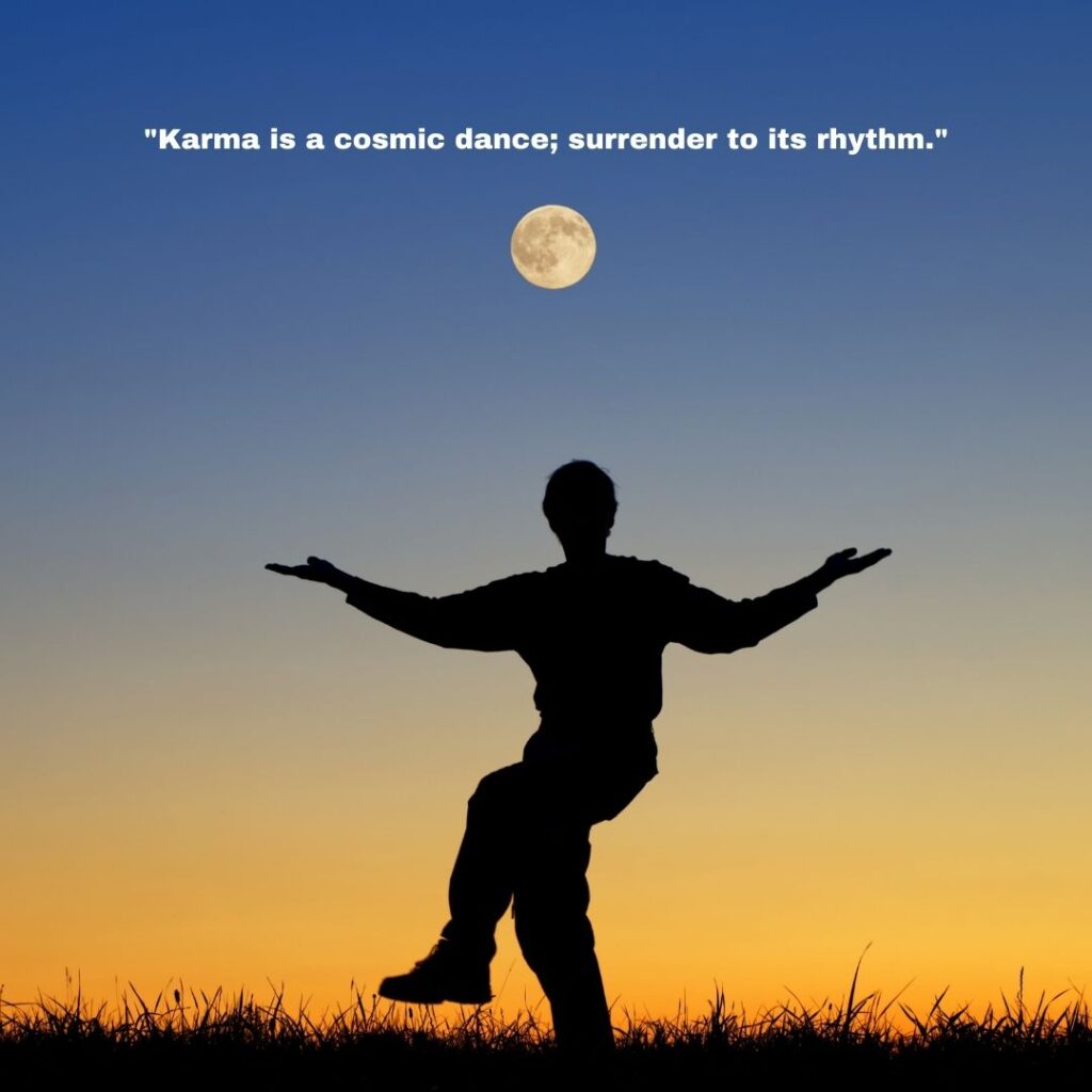 quotes on karma as cosmic dance